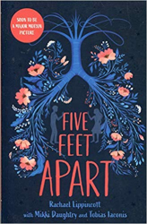 Five feet apart /Rachael Lippincott, Mikki Daughtry and Tobias Iaconis