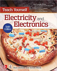 Teach yourself electricity and electronics / Stan Gibilisco and Simon Monk