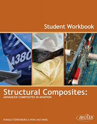 Student Workbook structural composites : advanced composites in aviation / Ronald Sterkenburg and Peng Hao Wang