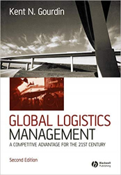 Global logistics management : a competitive advantage for the 21st century / Kent N. Gourdin