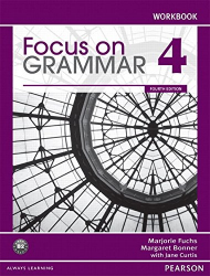 Focus on grammar 4 : An integrated skills approach : Workbook / Marjorie Fuchs
