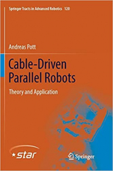 Cable-Driven Parallel Robots: Theory and Application / Andreas Pott