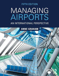 Managing airports : an international perspective / Anne Graham