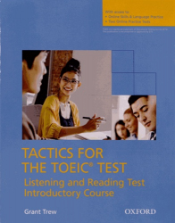 Tactics for the TOEIC test : Listening and Reading test Introductory Course / Grant Trew.