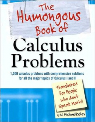 The Humongous Book of Calculus Problems / W. Michael Kelley