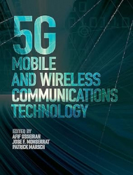5G Mobile and Wireless Communications Technology / Afif Osseiran