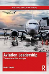 Aviation Leadership: The Accountable Manager / Mark J. Pierotti