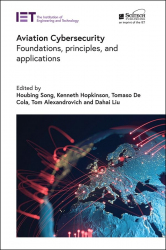 Aviation Cybersecurity: Foundations, principles, and applications / Houbing Song
