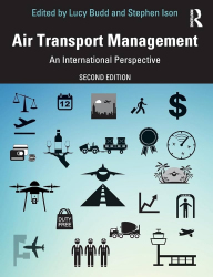 Air transport management : an international perspective / edited by Lucy Budd and Stephen Ison.