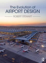 The Evolution of Airport Design / Robert Stewart
