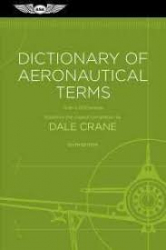 Dictionary of aeronautical terms : over 11,000 entries / Dale Crane.