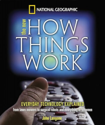 New How Things Work: From Lawn Mowers to Surgical Robots and Everthing in Between / John Langone.