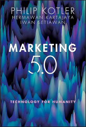 Marketing 5.0 : technology for humanity / Philip Kotler, Hermawan Kartajaya, Iwan Setiawan.