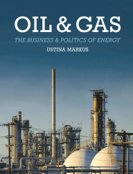 Oil and gas : the business and politics of energy / Ustina Markus.