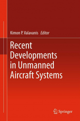 Recent Developments in Unmanned Aircraft Systems / Kimon P. Valavanis