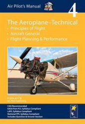 Air Pilot's Manual - Aeroplane Technical Volume 4 : Principles of Flight, Aircraft General, Flight Planning & Performance / Dorothy Saul-Pooley