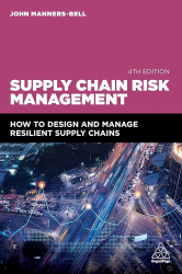 Supply Chain Risk Management : how to design and manage resilient supply chains / John Manners-Bell.