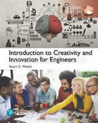 Introduction to creativity and innovation for engineers / Stuart G. Walesh.