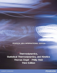 Thermodynamics, statistical thermodynamics, & kinetics : Pearson new international edition / Thomas Engel, Philip Reid.