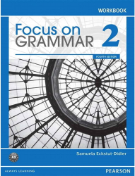 Focus on grammar 2 workbook / Samuela Eckstut-Didier.