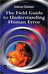 The field guide to understanding human error