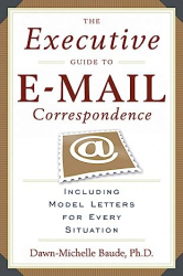 The executive guide to e-mail correspondence