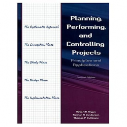 Planning, performing, and controlling projects : Principles and Applications.