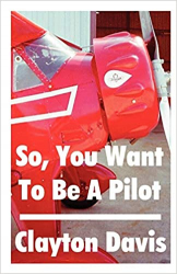 So, You Want To Be A Pilot