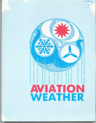 Aviation weather for pilots and flight operations personnel. [Issued jointly by the Flight Standards Service of the Federal Aviation Agency and the Weather Bureau of the Department of Commerce.]