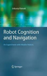 Robot cognition and navigation