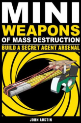 Mini weapons of mass destruction