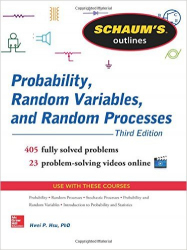 Schaum's outlines :probability, random variables, and random processes 