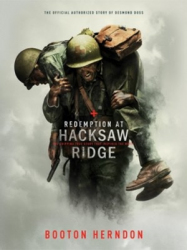 Redemption at Hacksaw Ridge : the gripping true story that inspired the movie