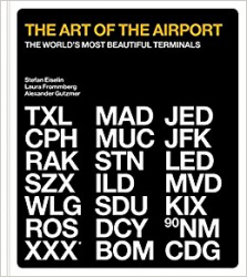 The art of the airport : the world's most beautiful terminals. / Stefan Eiselin