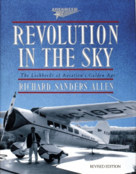 Revolution in the Sky: The Lockheeds of Aviation's Golden Age. 