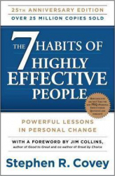 The 7 Habits of highly effective people : powerful lessons in personal change / Stephen R. Covey