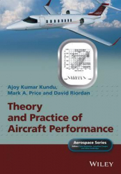 Theory and Practice of Aircraft Performance / Ajoy Kumar Kundu, Mark Price and David Riordan