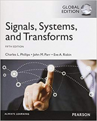 Signals, Systems and Transforms / Charles L. Phillips, John M. Parr and Eve A. Riskin
