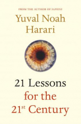 21 Lessons for the 21st Century / Yuval Noah Harari