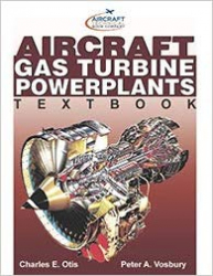 Aircraft Gas Turbine Powerplants : Textbook / Charles E. Otis. and Peter A. Vosbury