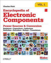 Encyclopedia of electronic components : Vol. 1/ Charles Platt