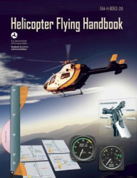 Helicopter Flying Handbook / Federal Aviation Administration (FAA)