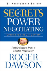 Secrets of Power Negotiating,15th Anniversary Edition : Inside Secrets from a Master Negotiator / Roger Dawson