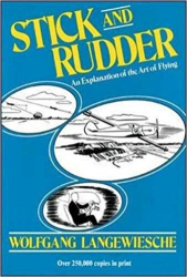 Stick and rudder : an explanation of the art of flying / Wolfgang Langewiesche